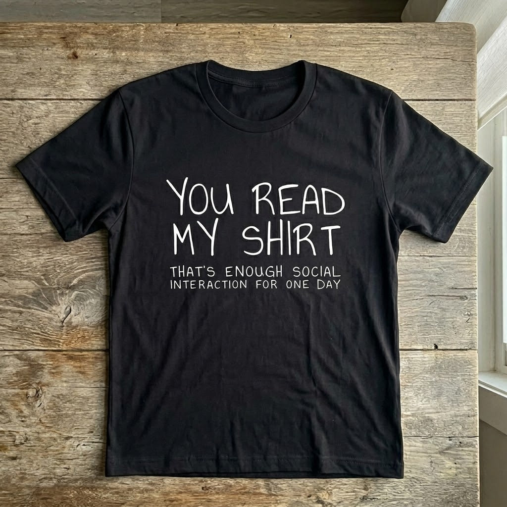 That's Enough Social Interaction For One Day T-Shirt